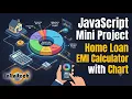 JavaScript Mini Project Home Loan EMI Calculator with Chart Highcharts Pie Chart Project