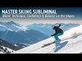 Master Skiing Subliminal Boost Technique Confidence Balance on the Slopes