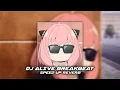 Download Lagu DJ ALIVE BREAKBEAT | SPEED UP REVERB