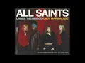 Download Lagu All Saints   - Under The Bridge