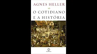 O COTIDIANO E A HISTÓRIA (A ESTRUTURA DA VIDA COTIDIANA) - ÁGNES HELLER