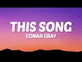 Download Lagu Conan Gray - This Song (Lyrics)