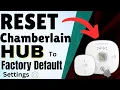 How to Reset Chamberlain Smart Garage Hub to Factory Default settings Devicessetup