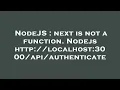 NodeJS next is not a function Nodejs http localhost authenticate