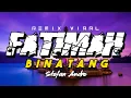 Download Lagu DJ VIRAL FATIMAH BINATANG REMIX STEFAN ANDRO FT PAPA ANANG