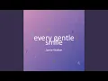 every gentle smile