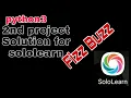 python3 2nd project Solution for sololearn making The fizz buzz game 2nd problem Solution