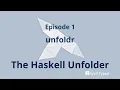 The Haskell Unfolder Episode 1 unfoldr