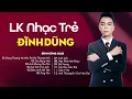 Download Lagu Đình Dũng Ballad 2025 | Liên Khúc Nhạc Trẻ Hay Nhất Của Đình Dũng | Nhạc Trẻ Ballad Nhẹ Nhàng 2025