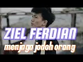 Download Lagu ZIEL FERDIAN MENJAGA JODOH ORANG LIRIK (OFFICIAL MUSIC VIDEO)