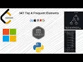 LeetCode 347 Top K Frequent Elements Interview Prep HashMap Priority Q Python Hack Code