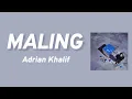 Maling - Adrian Khalif | Lyrics / Lirik