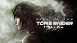 rise of the tomb raider i shall rise extended version