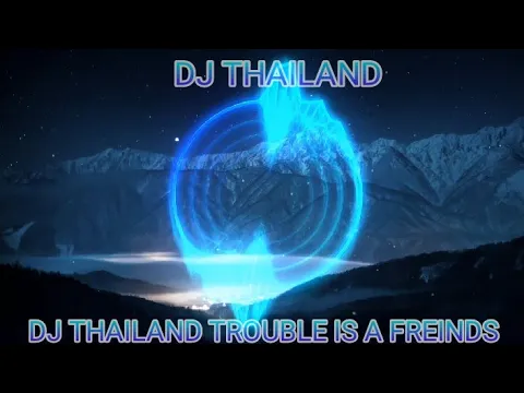Download MP3 DJ TROUBLE IS A FRIENDS THAILAND VIRAL TIK TOK 2021