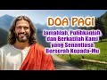 DOA PAGI🟠 Jamahlah, Pulihkanlah dan Berkatilah Kami yang Senantiasa Berserah Kepada-Mu | Doa Katolik