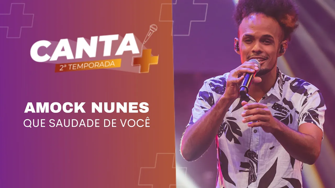 Canta+ | Segunda Temporada | Amock Nunes - Que Saudade de Você (Geraldo Azevedo)