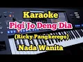 Download Lagu PIGI JO DENG DIA (Karaoke Nada Wanita) - Ricky Pangkerego