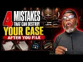 Never Make These 4 Mistakes After You File Your Lawsuit