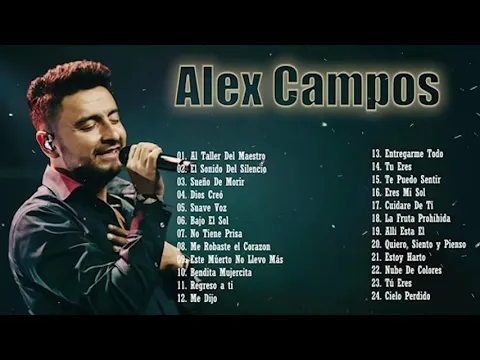 Download MP3 LA MEJOR MUSICA CRISTIANA 2021 - ALEX CAMPOS SUS MEJORES EXITOS MIX - 30 GRANDES ÉXITOS
