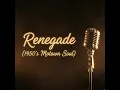 Renegade (1950's Motown Soul)
