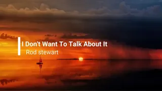 Download I Don't Want to Talk About It - Rod Stewart ( Lyric) Live concert feat Amy belle MP3