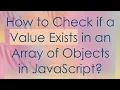 How to Check if a Value Exists in an Array of Objects in JavaScript