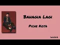 Lagu Bahagia Lagi - Piche Kota | Lirik Lagu