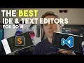 IDE VS TEXT EDITORS - THE BEST EDITORS FOR 2018