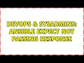 DevOps SysAdmins Ansible expect not passing response