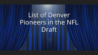 List of Denver Pioneers in the NFL Draft