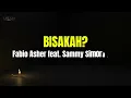 Fabio Asher feat. Sammy Simorangkir - Bisakah? (Lirik Lagu)