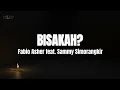 Lagu Fabio Asher feat. Sammy Simorangkir - Bisakah? (Lirik Lagu)