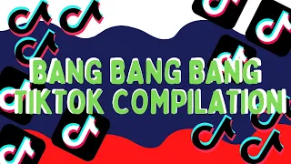 Download BANG BANG BANG TIKTOK COMPILATION MP3