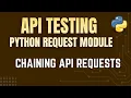 API Testing with Python Request Module Chaining of API Requests by Mr Madan