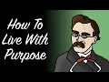 HOW TO LIVE WITH PURPOSE: NIETZSCHE AND THE ETERNAL RECURRENCE
