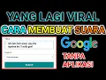 Download Lagu cara membuat suara google tanpa aplikasi • suara Google lagi viral