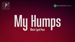 the black eyed peas my humps lyrics 