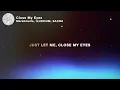 Marshmello, ILLENIUM - Close My Eyes (Lyrics) feat. SACHA