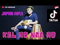 Download Lagu KAL HO NAA HO - VIRAL TIK TOK LAGU INDIA VERSI JAIPONG KOPLO