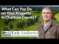 What Can You Do on Your Property in Chatham County NC