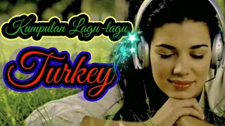 kumpulan lagu lagu turki pas banget buat di perjalanan