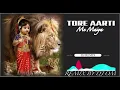 Tore Aarti Me Maiya EDM Drop Mix 🎶 !! New CG Bhakti Dj Remix Song 🔊🔊 - DJ OM LOVE VIBES KING
