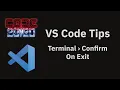 VS Code tips Confirm before exiting terminals