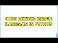 Code Review Simple Hangman in Python 2 Solutions
