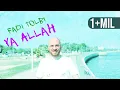 Fadi Tolbi - Ya Allah   فادي طلبي - يا الله  ( Music Video )