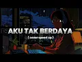 AKU TAK BERDAYA - IDP COVER by SAFIRA SPEED UP