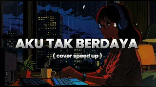 aku tak berdaya idp cover by safira speed up