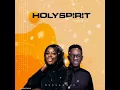Holy Spirit- Nessa ft Guc