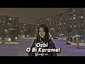 Ozbi - O bir Karamel (speed up)