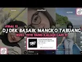 Download Lagu DJ CAMPURAN MINANG DEK BANSAIK MANGKO TABUANG VIRAL TIKTOK 2023
